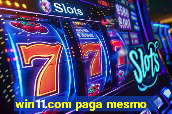 win11.com paga mesmo